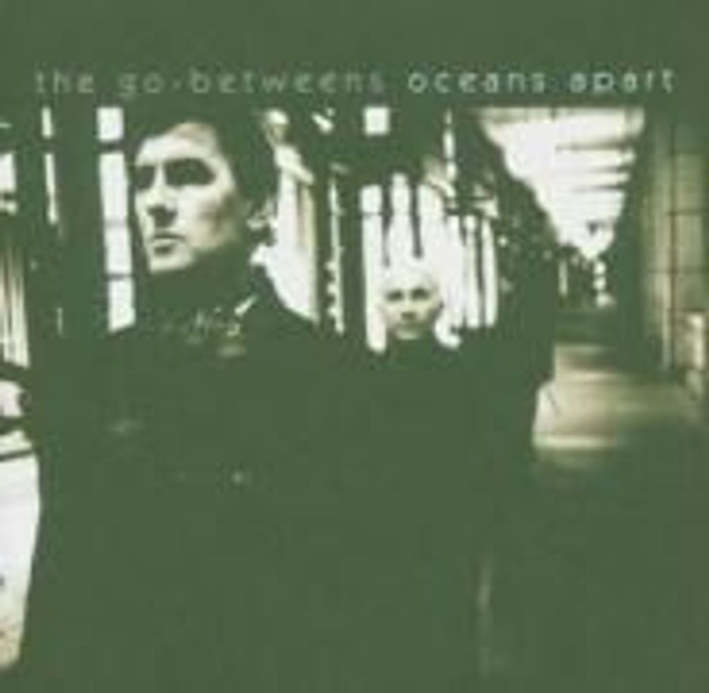 The Go-Betweens - Oceans Apart - Forster, Robert / McLennan, Grant / Go-Betweens, The