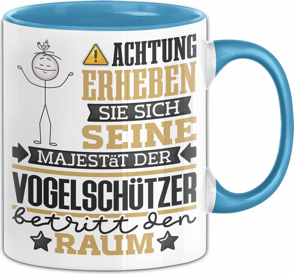 Vogelschützer Geschenk Tasse Lustiger Spruch Erheben Sie Sich Der Vogelschützer Betritt den Raum (Blau)