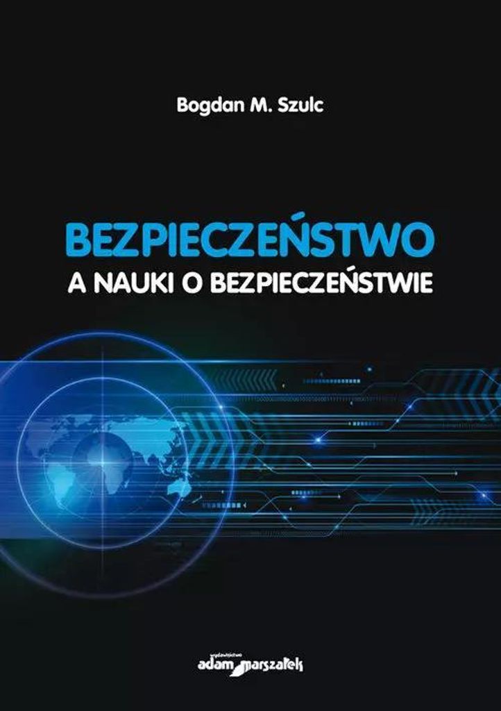 Bezpieczeństwo a nauki o bezpieczeństwie - Bogdan M Szulc (Literatur auf Polnisch)
