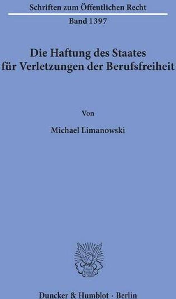 Die Haftung des Staates für Verletzungen der Berufsfreiheit