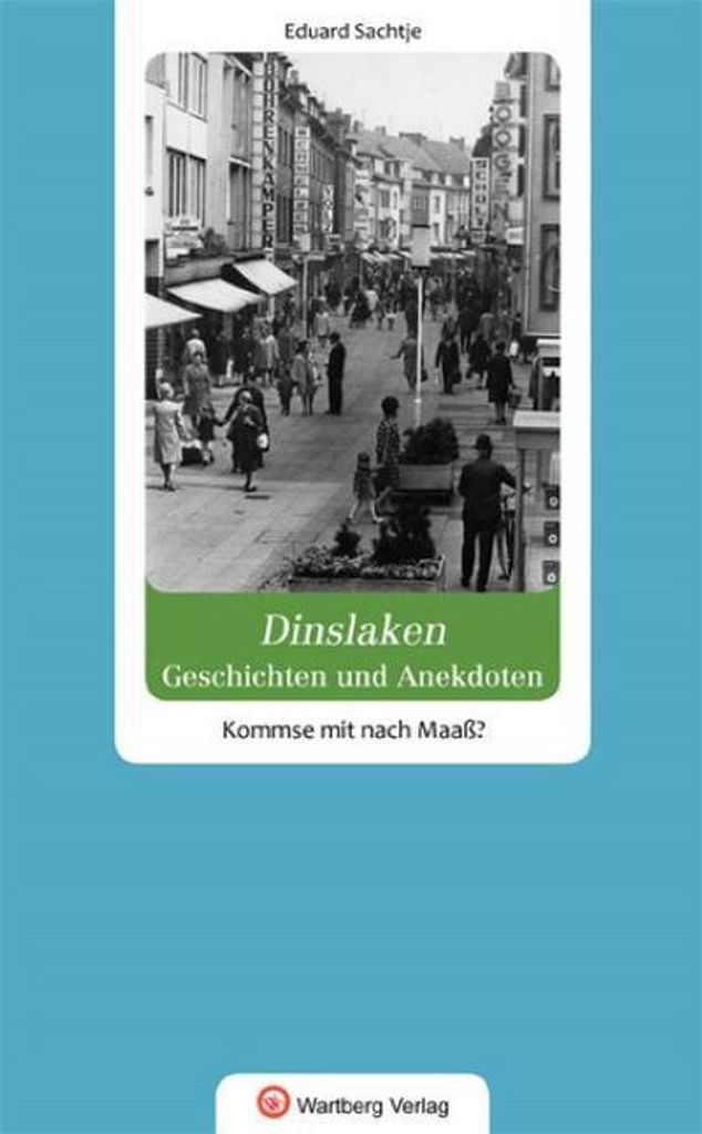 Geschichten und Anekdoten aus Dinslaken. Kommse mit nach Maaß?