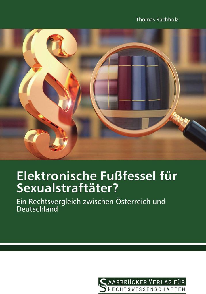 Elektronische Fußfessel für Sexualstraftäter?