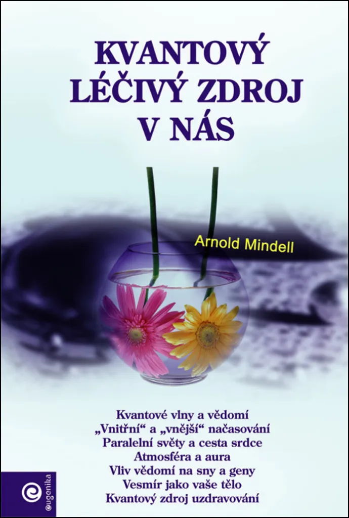 Kvantový léčivý zdroj v nás : Manuel de Guérison Process-Oriented Mindell - 2