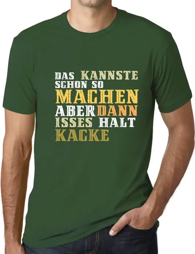 Herren Grafik T-Shirt Das Kannste Schon So Machen - Aber Dann Isses Halt Kacke Öko-Verantwortlich Vintage Jahrgang Kurzarm Lustige Druck Geburtstag