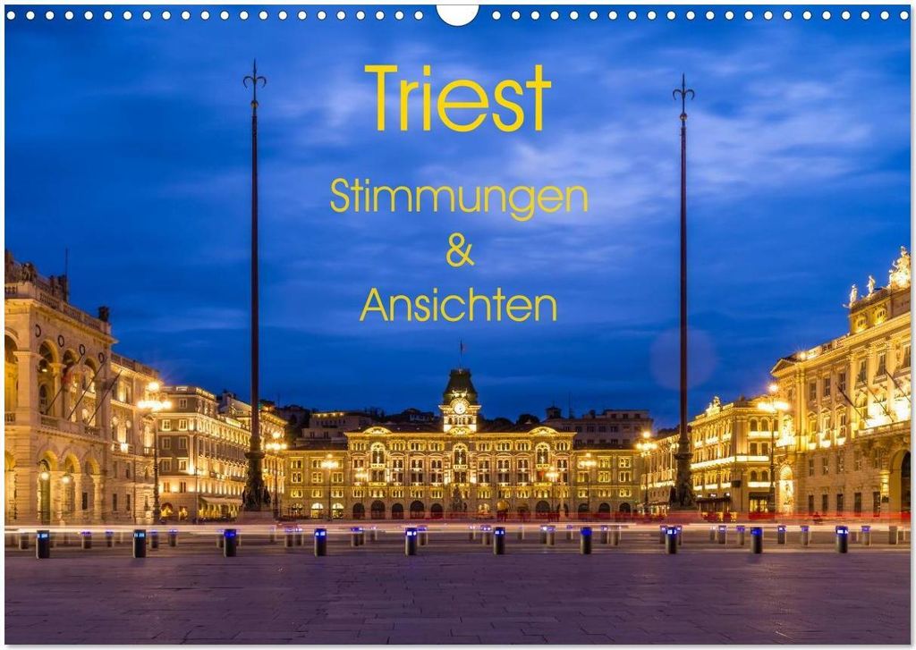 Triest - Stimmungen und Ansichten (Wandkalender 2026 DIN A3 quer), CALVENDO Monatskalender