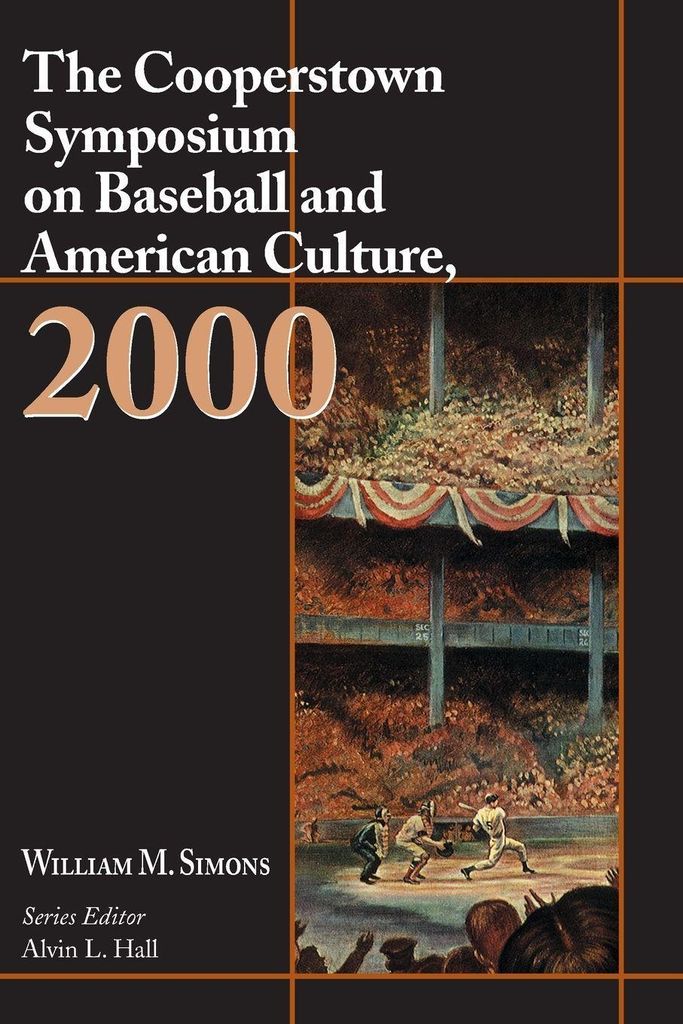 The Cooperstown Symposium on Baseball and American Culture, 2000