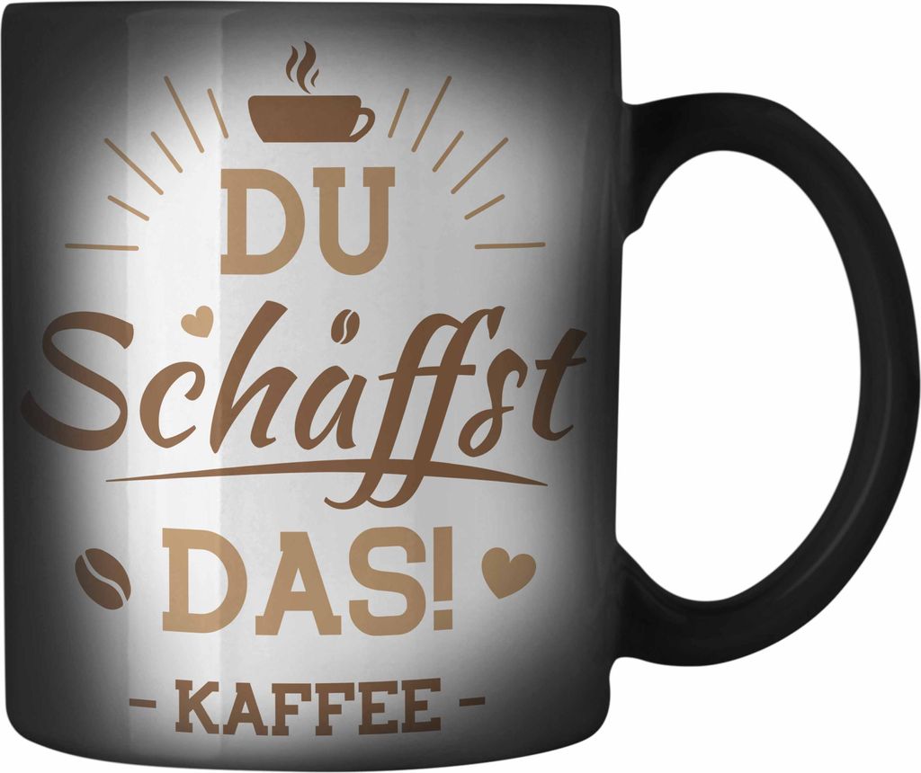 Trendation - Lustiger Spruch Kaffeetrinker Kaffeeliebhaber Kaffee Spruch Farbwechsel Zauber-Tasse für Büro Arbeit Du Schaffst das (Schwarz)