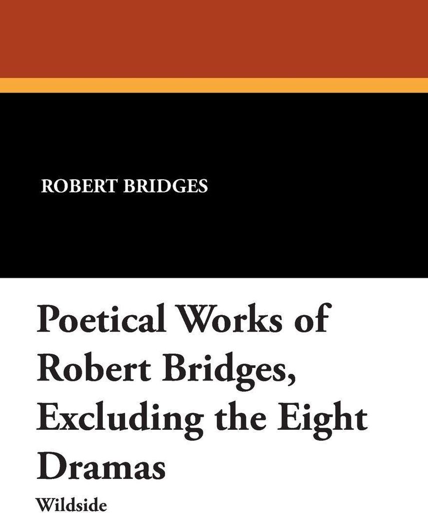 Poetical Works of Robert Bridges
