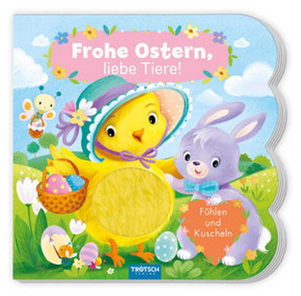TRÖTSCH - Fühlbuch Frohe Ostern liebe Tiere Fühlen und Kuscheln