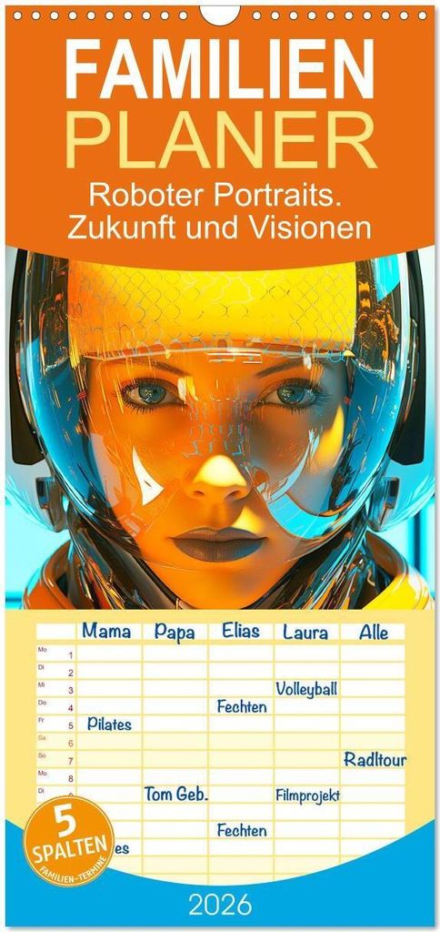 Familienplaner 2026 - Roboter Portraits. Zukunft und Visionen mit 5 Spalten (Wandkalender, 21 x 45 cm) CALVENDO