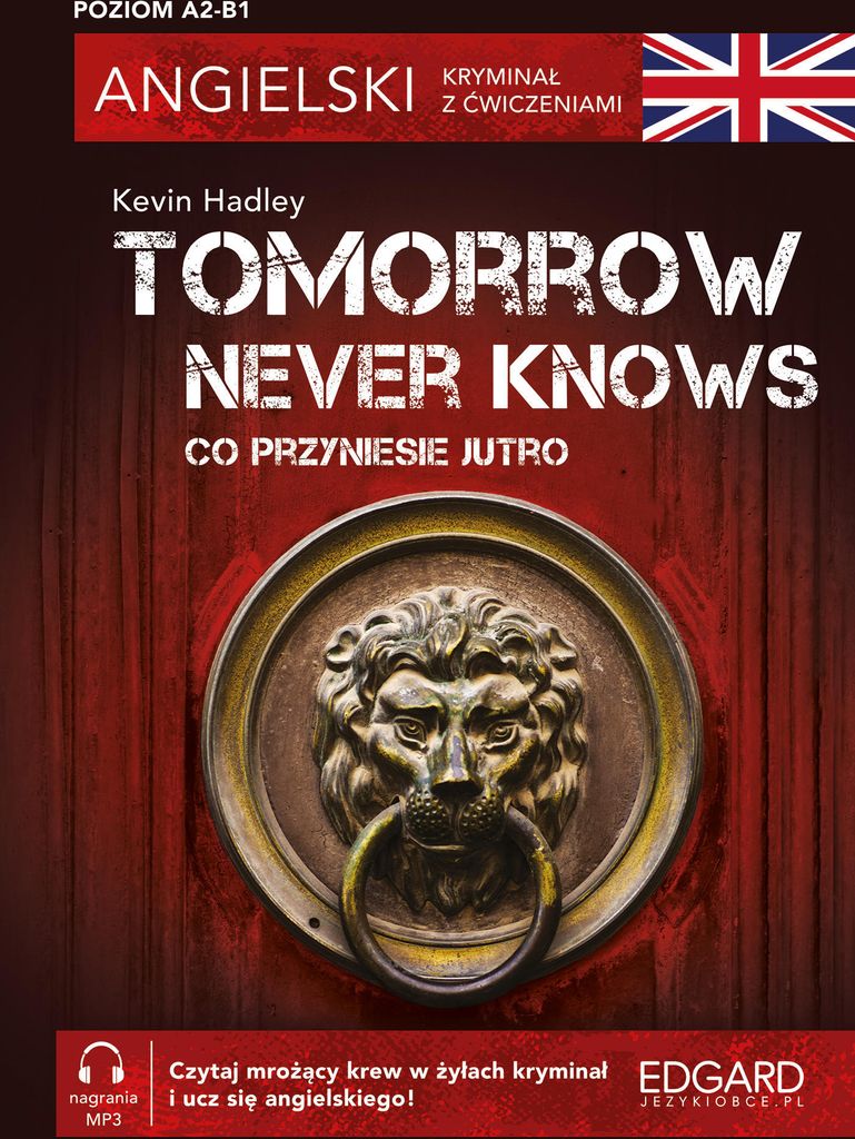 Angielski Kryminał z ćwiczeniami Tomorrow Never Knows - Kevin Hadley (Fremdsprachen: Englisch auf Englisch)
