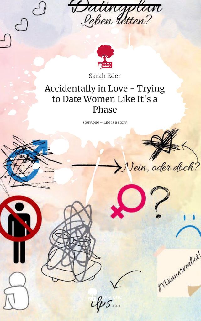 Accidentally in Love - Trying to Date Women Like It's a Phase. Life is a Story - story.one