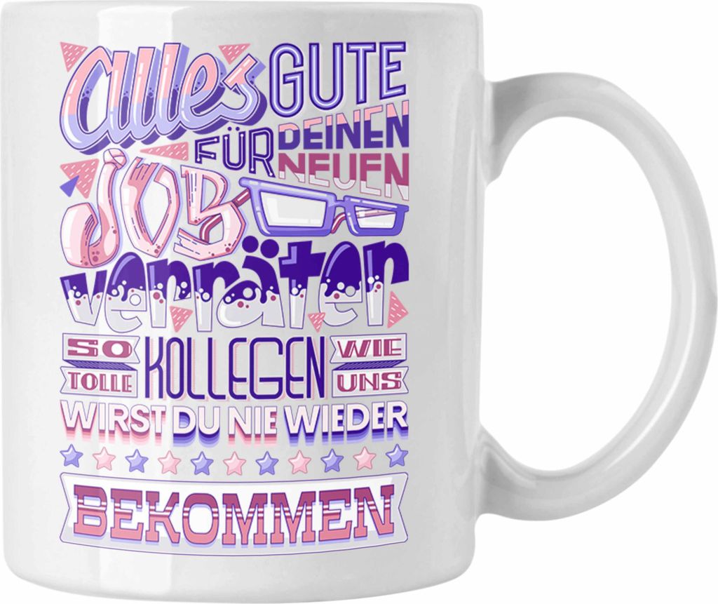 Trendation - Jobwechsel Tasse Geschenk Kollege Kollegin Neuer Job Abschied Spruch Verräter Abschiedsgeschenk (Weiß)