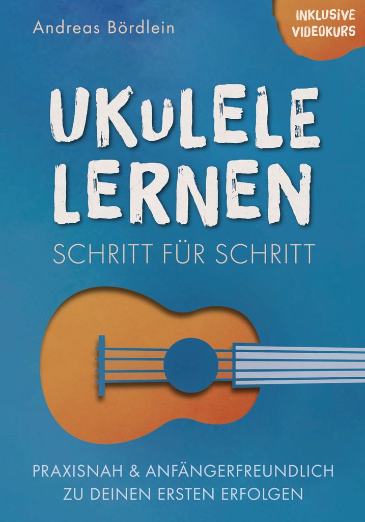 Ukulele lernen - Schritt für Schritt