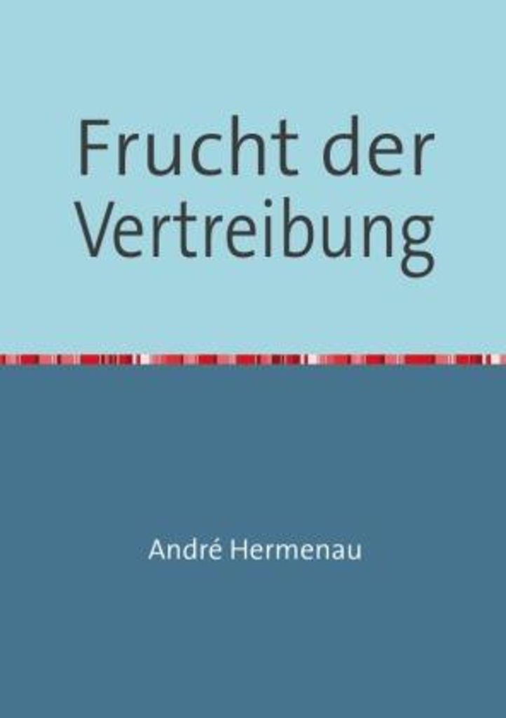 Frucht der Vertreibung
