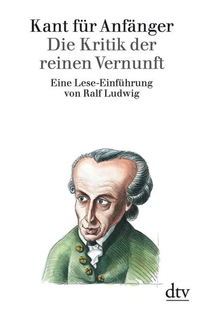 Kant für Anfänger : Initiation à la philosophie d'Emmanuel Kant facile