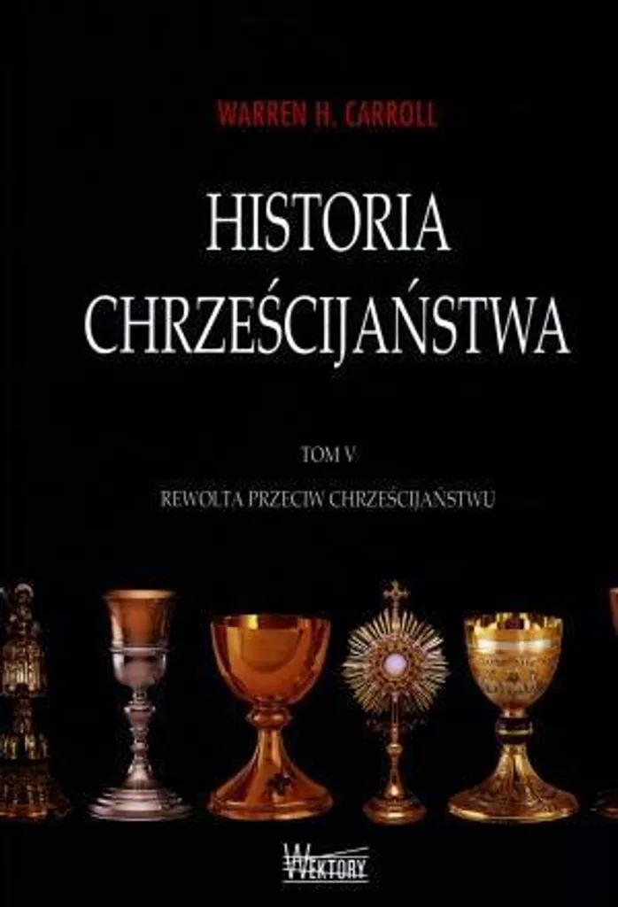 Historia chrześcijaństwa Tome 5 Warren H. Carroll : Analyse contre le Sécularisme