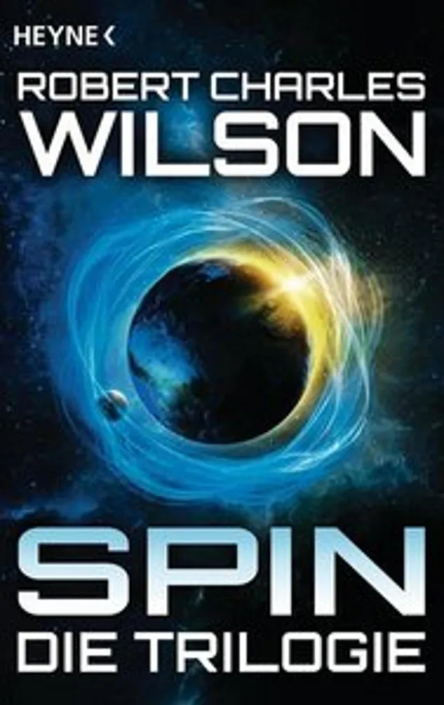 Spin - La Trilogie de Robert Charles Wilson en Intégrale Science-Fiction
