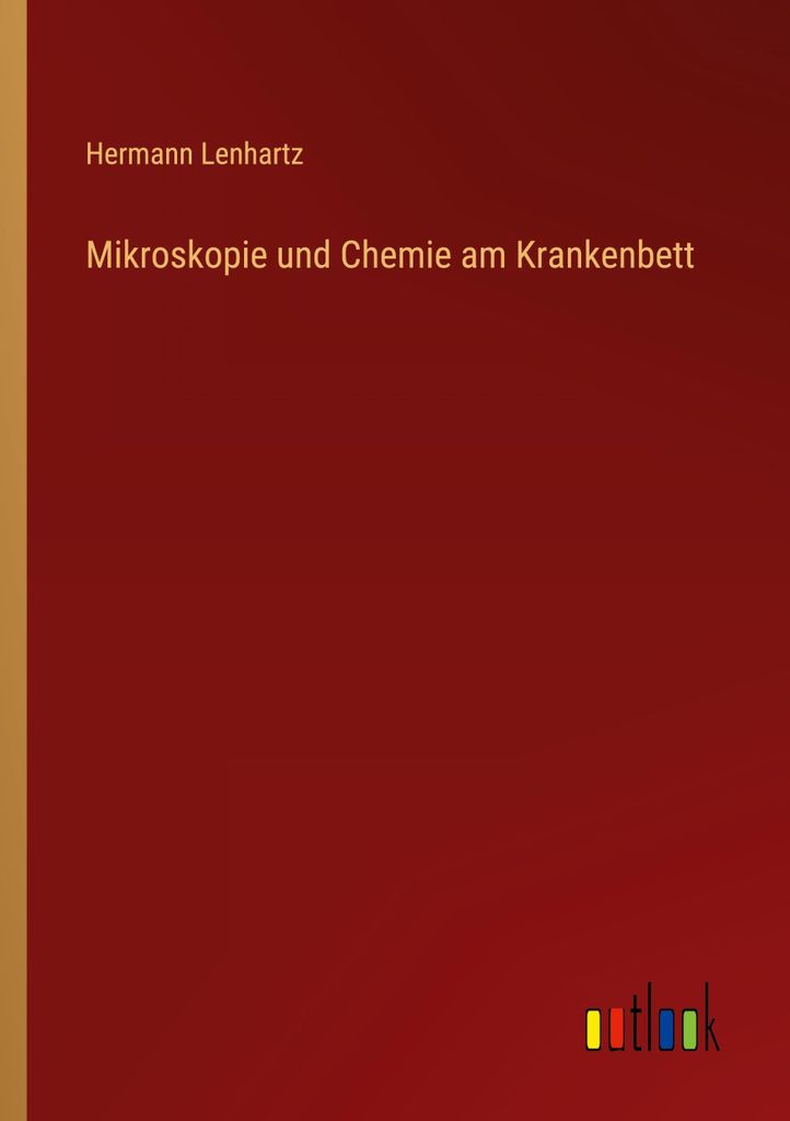 Mikroskopie und Chemie am Krankenbett