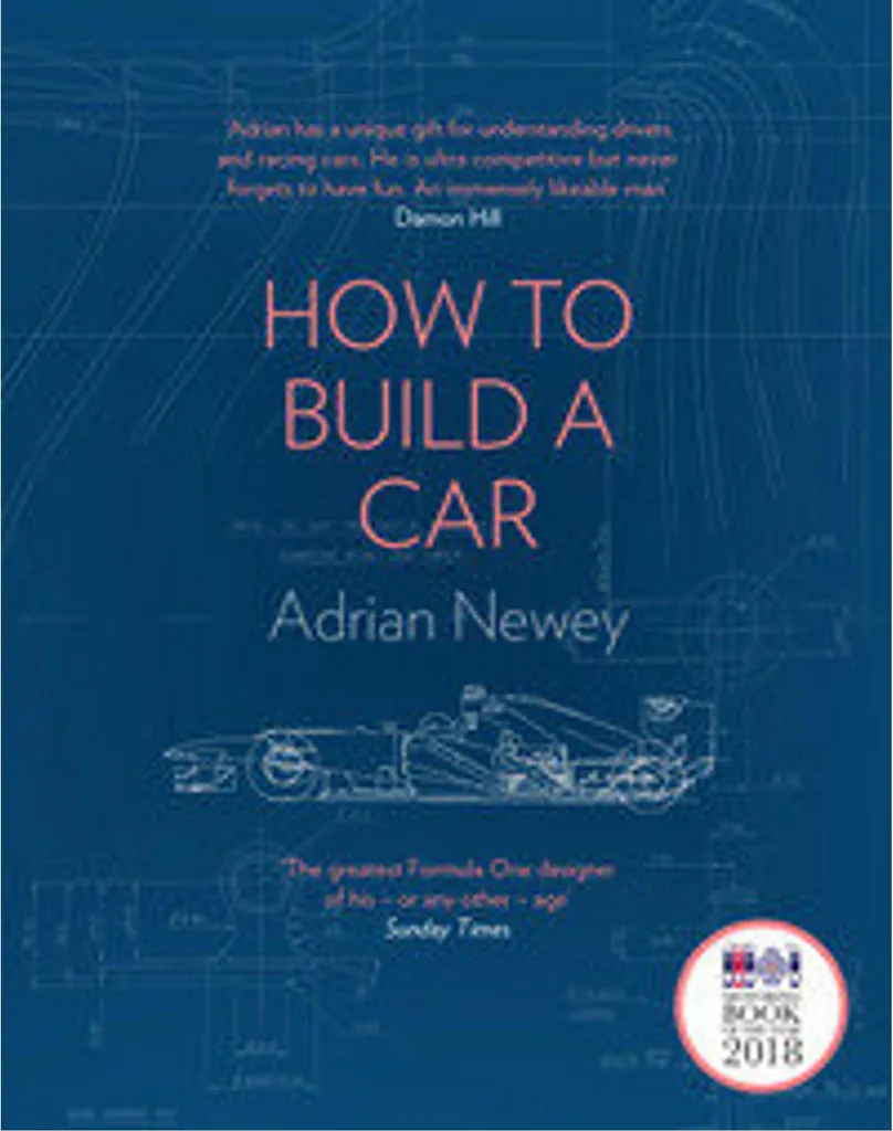 How to Build a Car Adrian Newey - Édition Illustrée Secrets Design F1