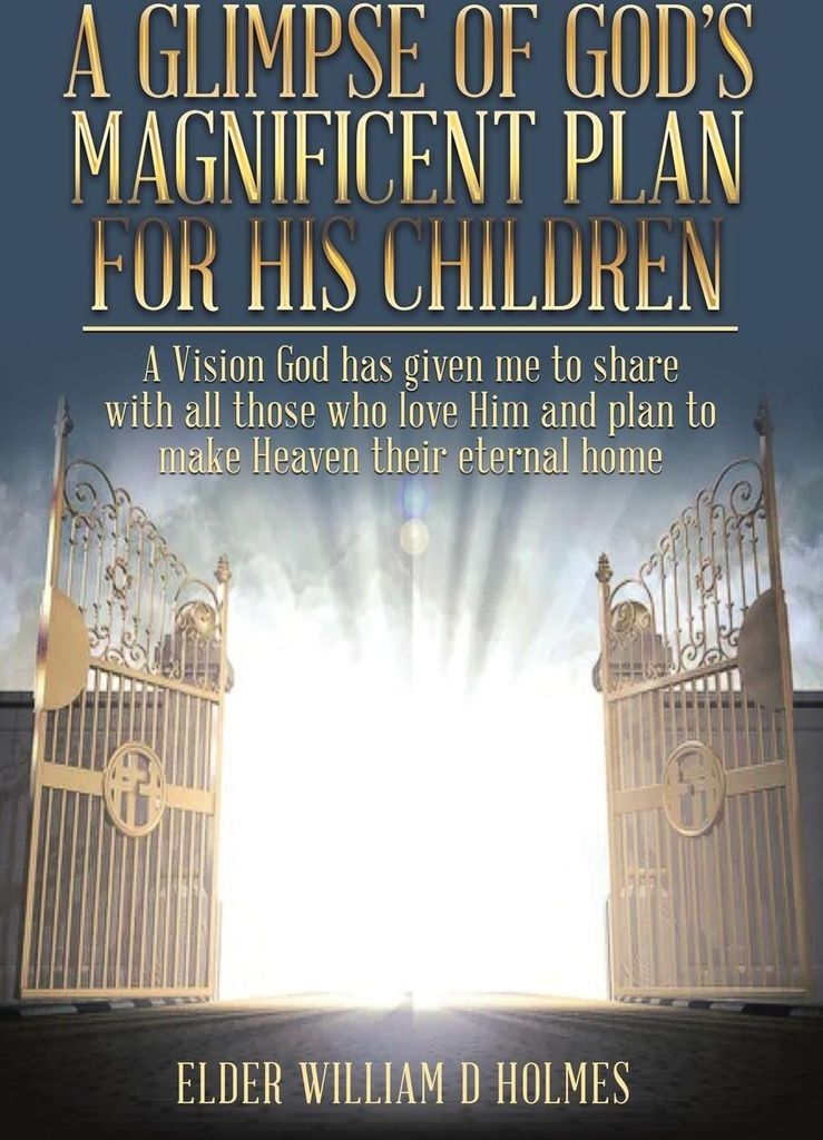 A Glimpse of God's Magnificent Plans For His Children