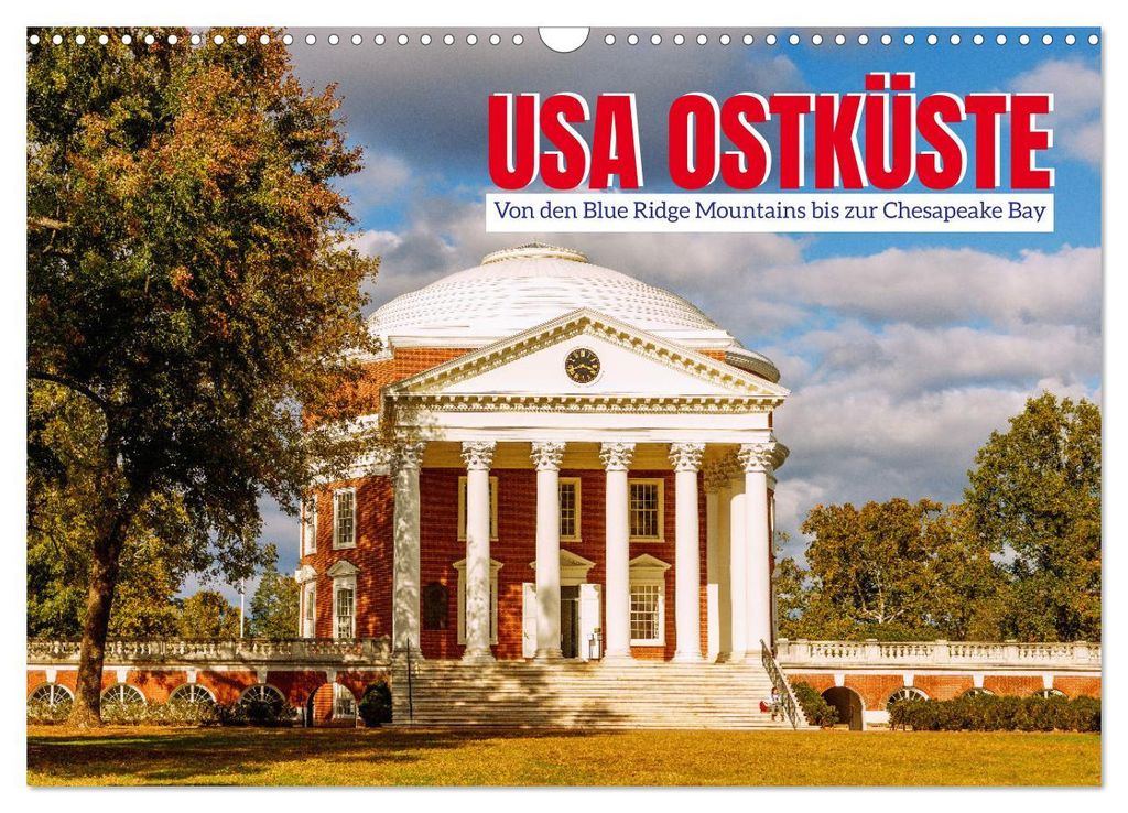 USA Ostküste. Von den Blue Ridge Mountains bis zur Chesapeake Bay (Wandkalender 2027 DIN A3 quer), CALVENDO Monatskalender