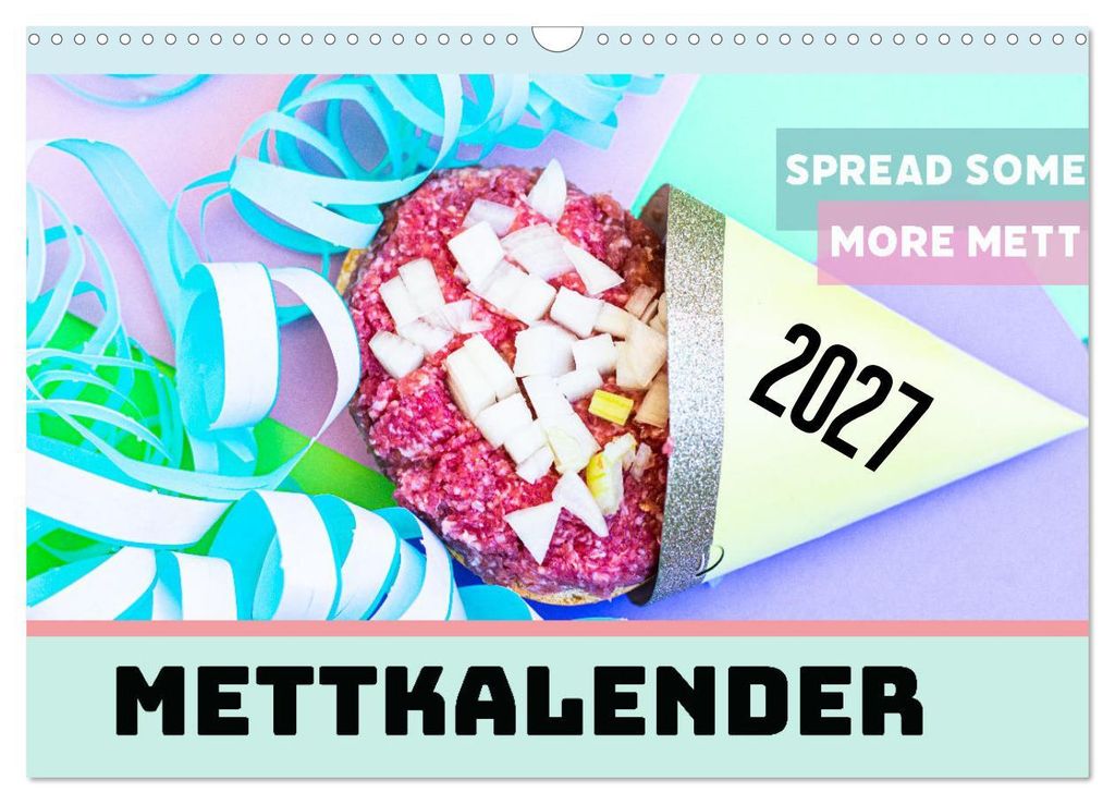 Mettkalender - Spread some more Mett (Wandkalender 2027 DIN A3 quer), CALVENDO Monatskalender