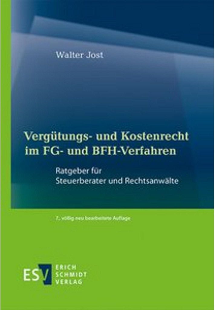 Vergütungs- und Kostenrecht im FG- und BFH-Verfahren