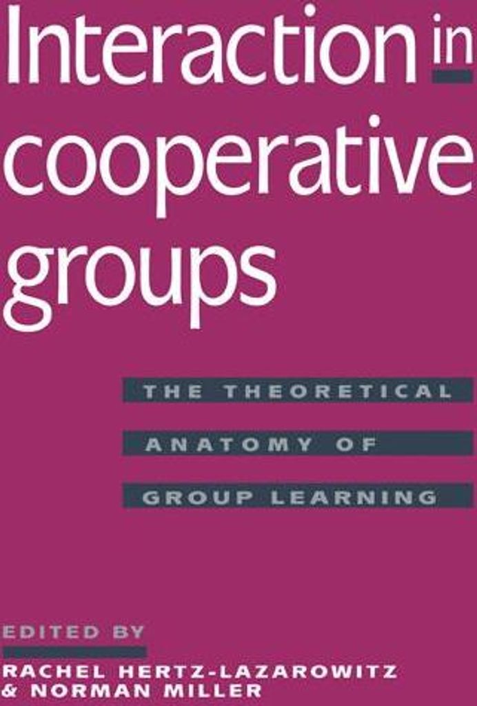 Interaction in Cooperative Groups: The Theoreti. Hertz-Lazarowitz, Rachel.