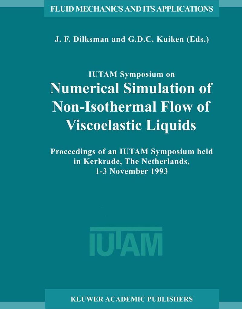 IUTAM Symposium on Numerical Simulation of Non-Isothermal Flow of Viscoelastic Liquids