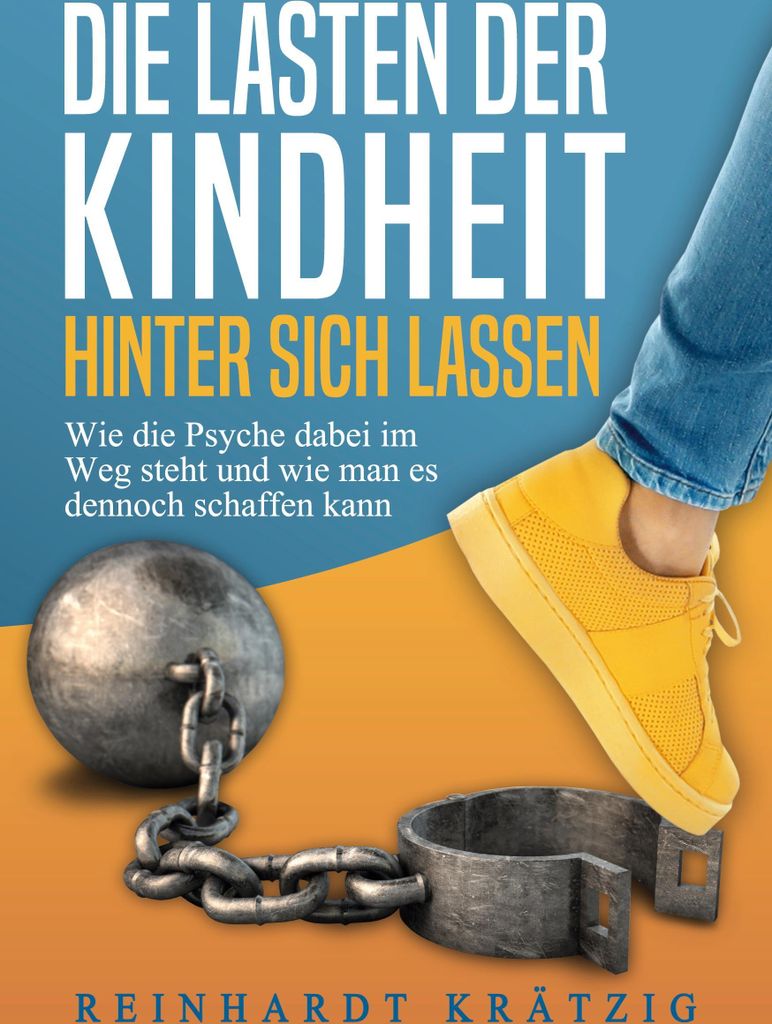 Die Lasten der Kindheit hinter sich lassen: Wie die Psyche dabei im Weg steht und wie man es dennoch schaffen kann