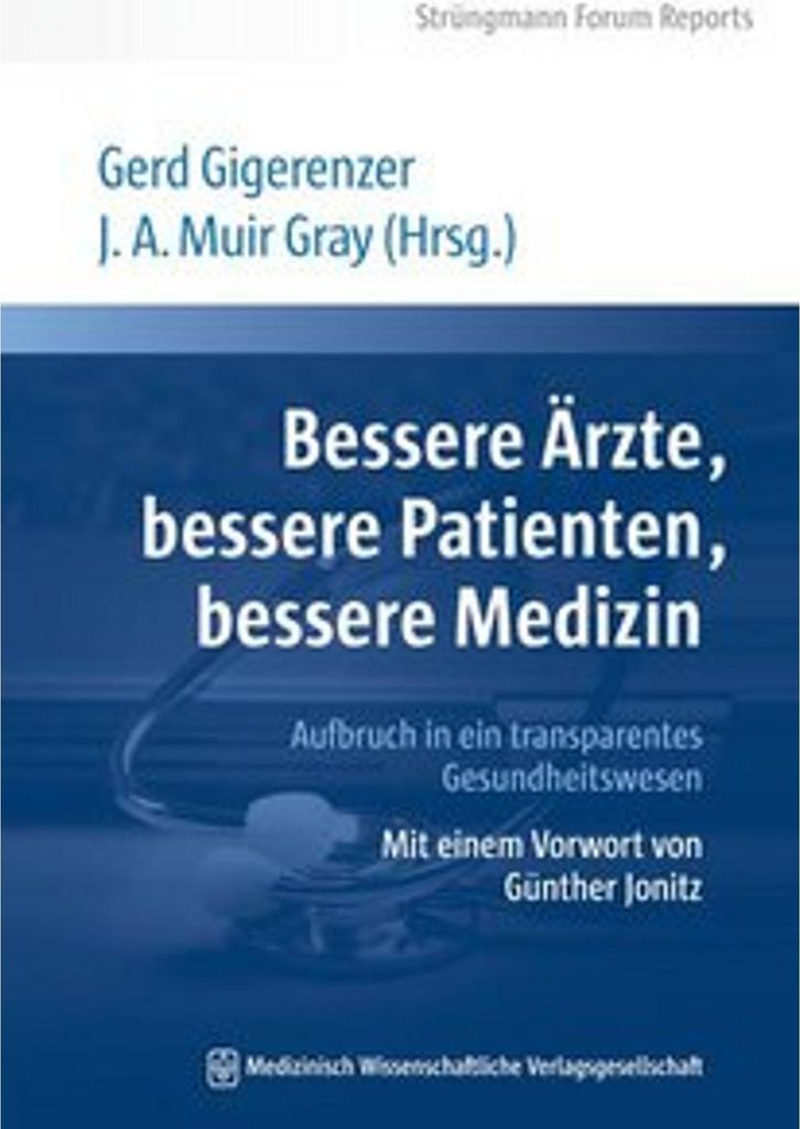 Bessere Ärzte, bessere Patienten, bessere Medizin. Aufbruch in ein transparentes Gesundheitswesen