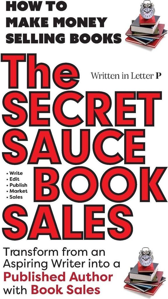 THE SECRET SAUCE of BOOK SALES - How to Publish a Book in 30 Days with Book Sales