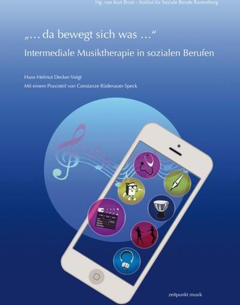 ... da bewegt sich was ... - Intermediale Musiktherapie in sozialen Berufen