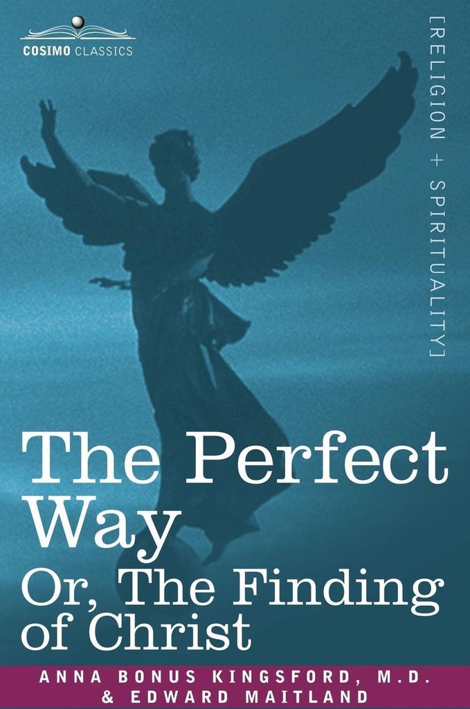 The Perfect Way Or, the Finding of Christ
