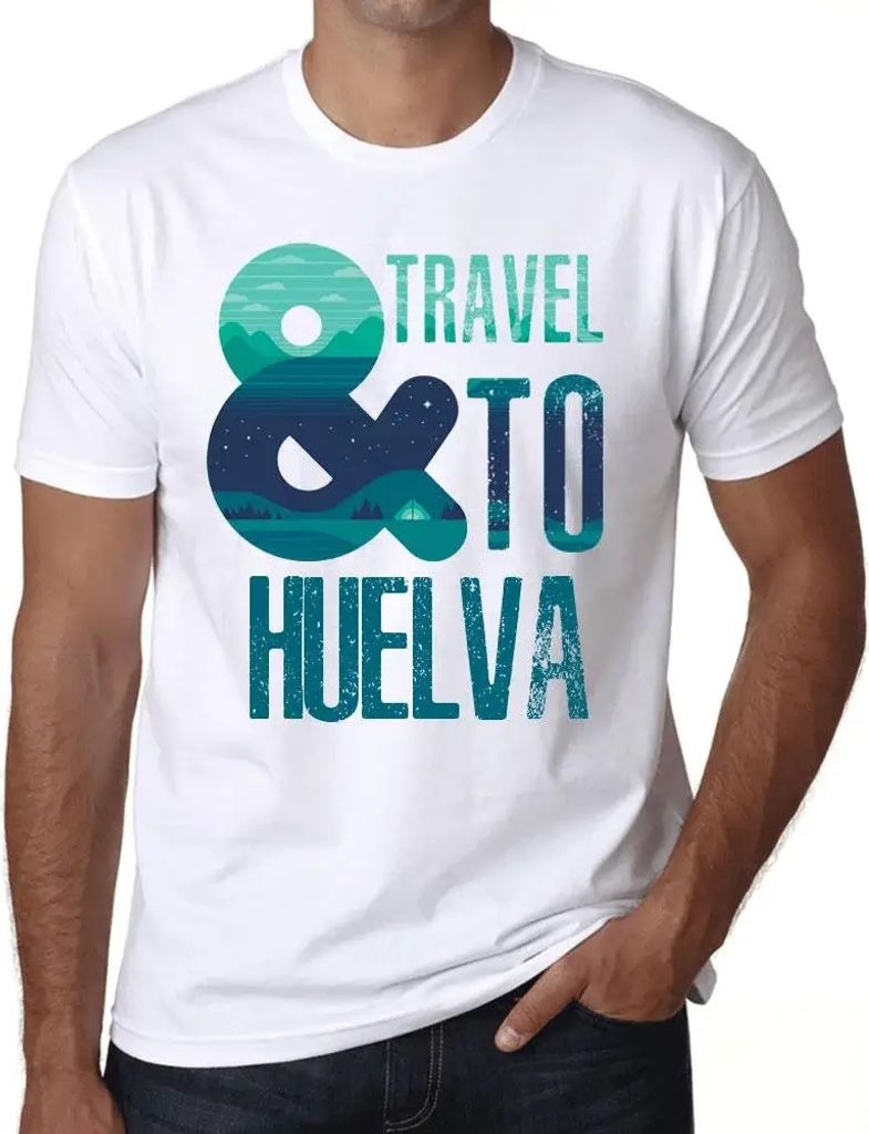 Herren Grafik T-Shirt Und Reisen nach Huelva – And Travel To Huelva – Öko-Verantwortlich Vintage Jahrgang Kurzarm Lustige Druck Geburtstag Ges...