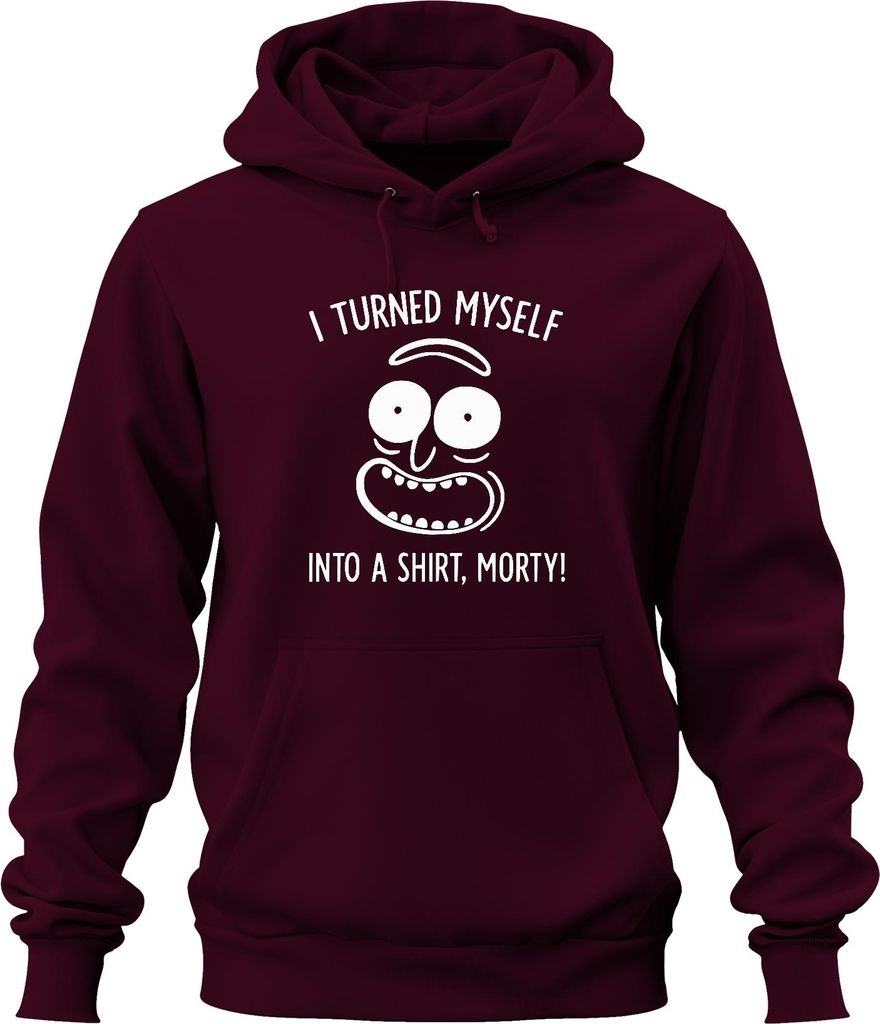 I turned myself into a shirt Morty Rick Sanchez lustiger Spruch Uni Hoodie Kapuzenpullover, Burgundy, XL