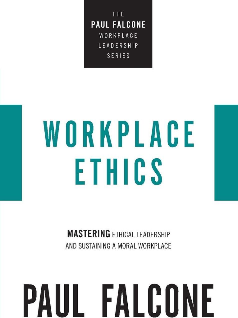 Workplace Ethics Mastering Ethical Leade – Lingua: Inglese