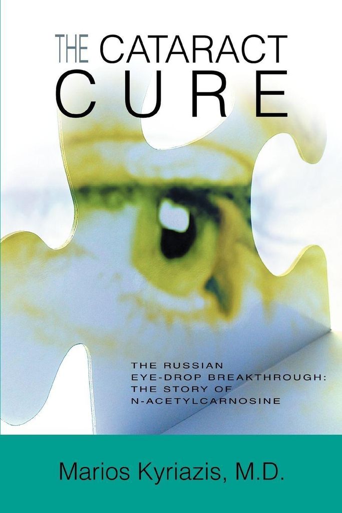 The Cataract Cure: The Russian Eye-Drop Breakthrough: The Story of N-Acetylcarnosine