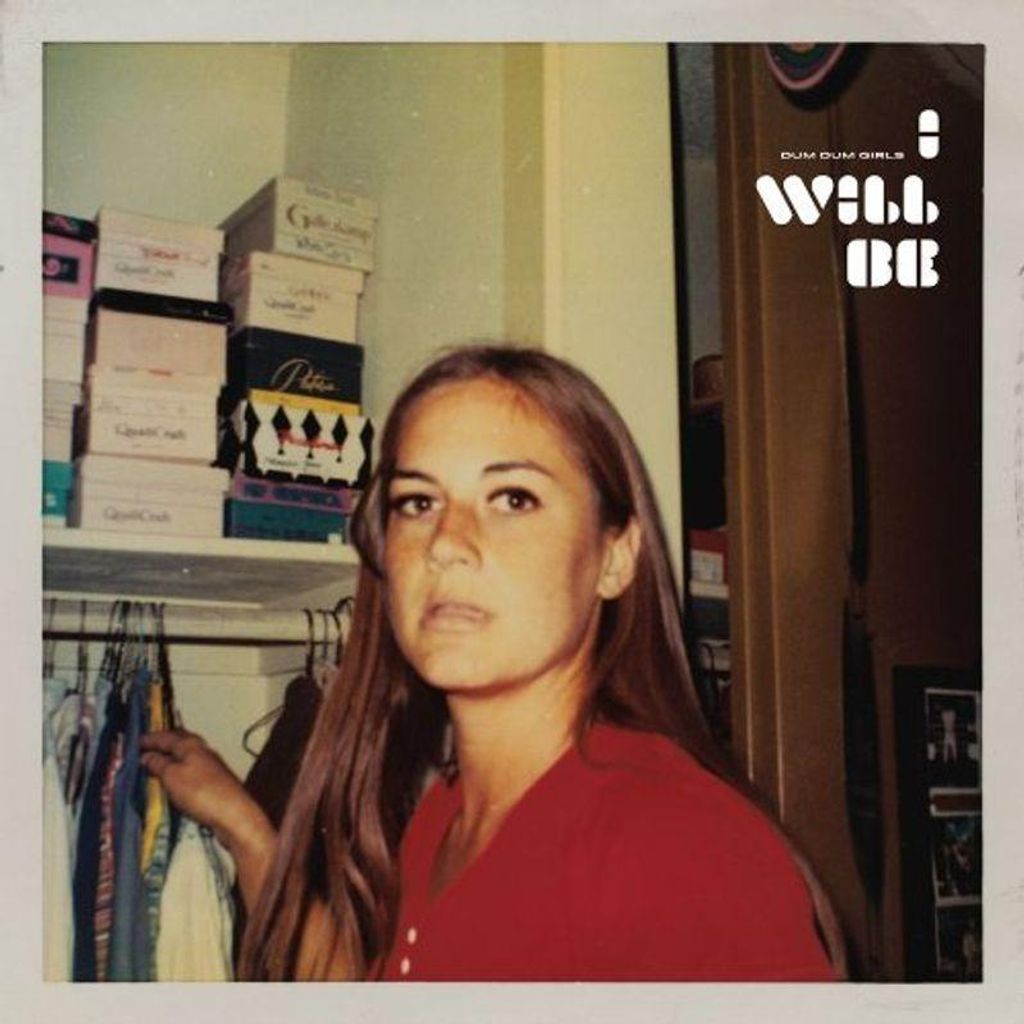 Dum Dum Girls-I Will Be