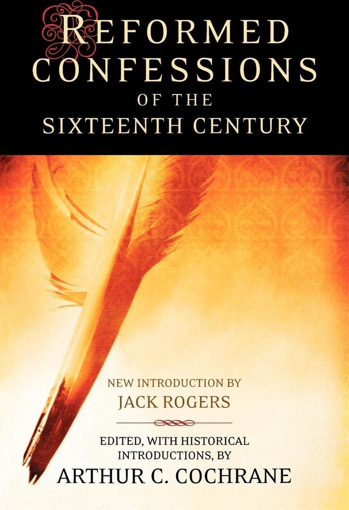 Reformed Confessions of the 16th Century