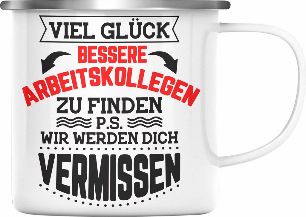 Trendation - Jobwechsel Emaille Tasse Geschenk Kollegin Kollege Lustig Abschiedsgeschenk Sprüche - Viel Glück Bessere Kollegen zu finden (Silber)