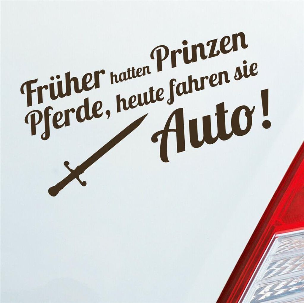 Auto Aufkleber Früher hatten Prinzen Pferde, heute fahren Sie Auto Fans Prinz 19x10 cm Braun Sticker Heckscheibenaufkleber