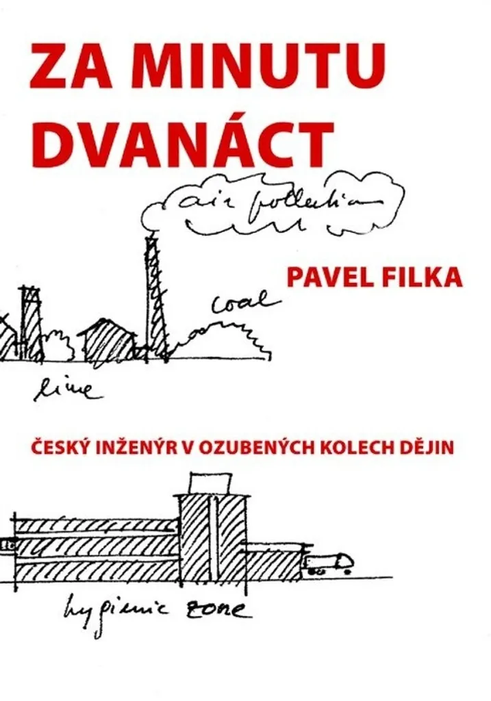 Mémoires Pavel Filka Za minutu dvanáct : Vision d'un Ingénieur Tchèque