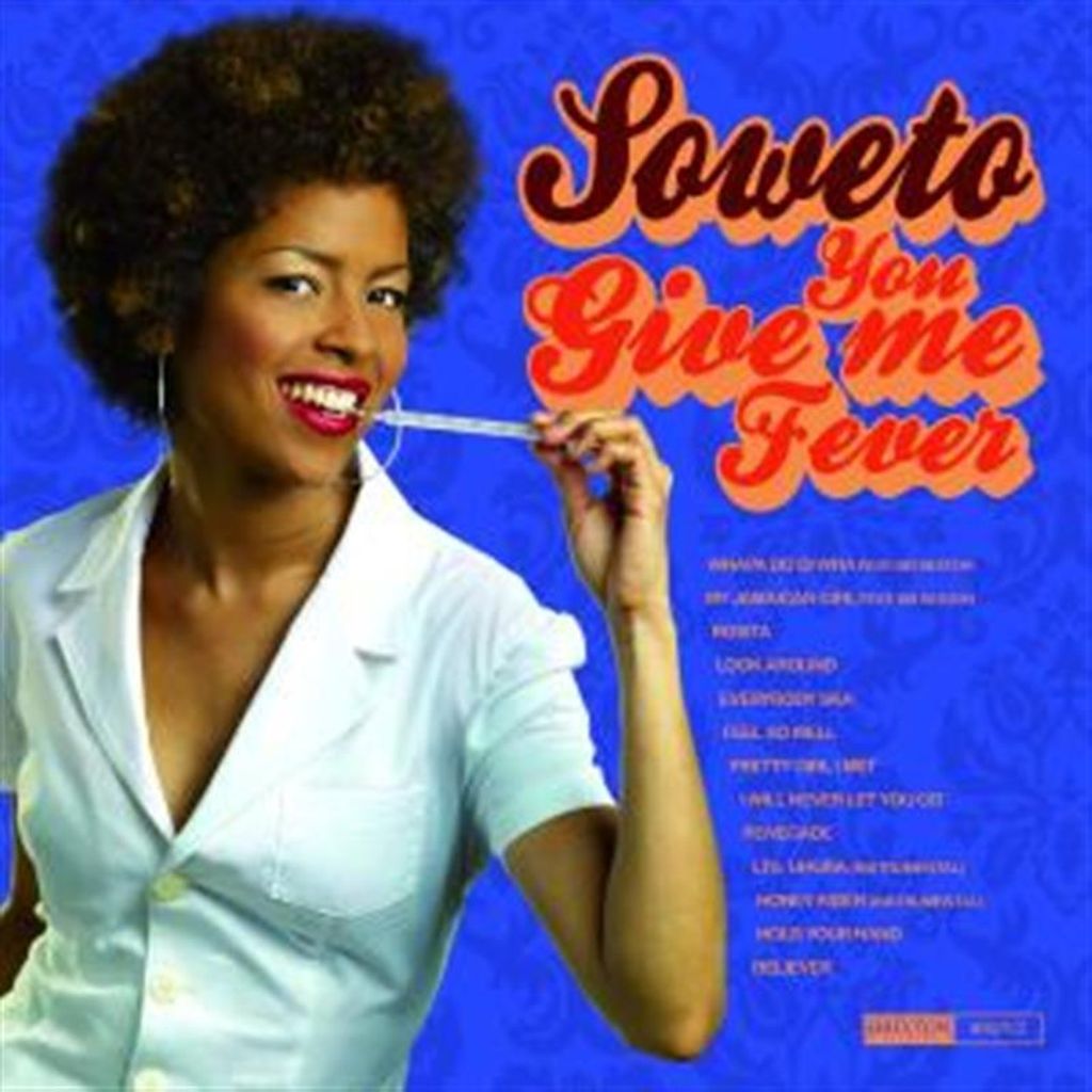 Soweto-You Give Me Fever