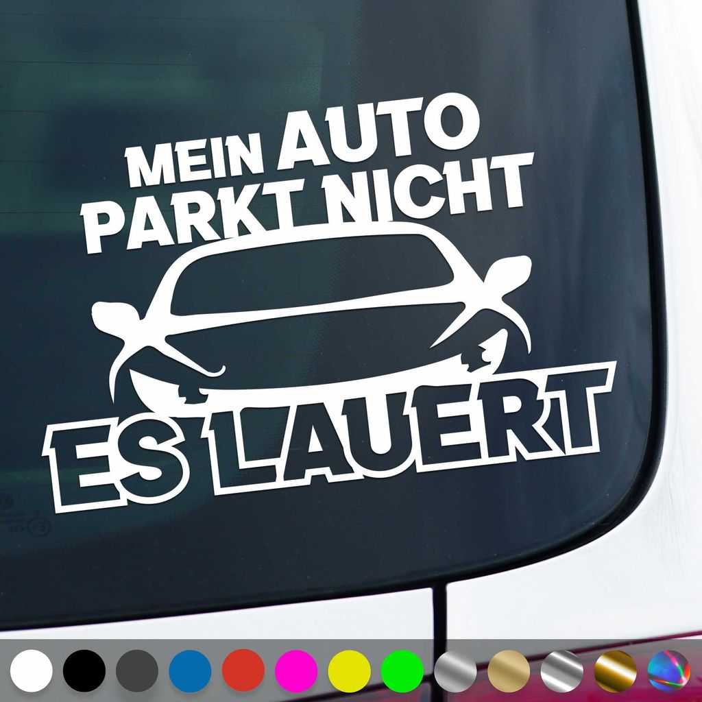 PantherPixel Mein Auto Parkt Nicht Aufkleber Es Lauert Tuning Sticker Auto Geschenkidee Farbe Weiss