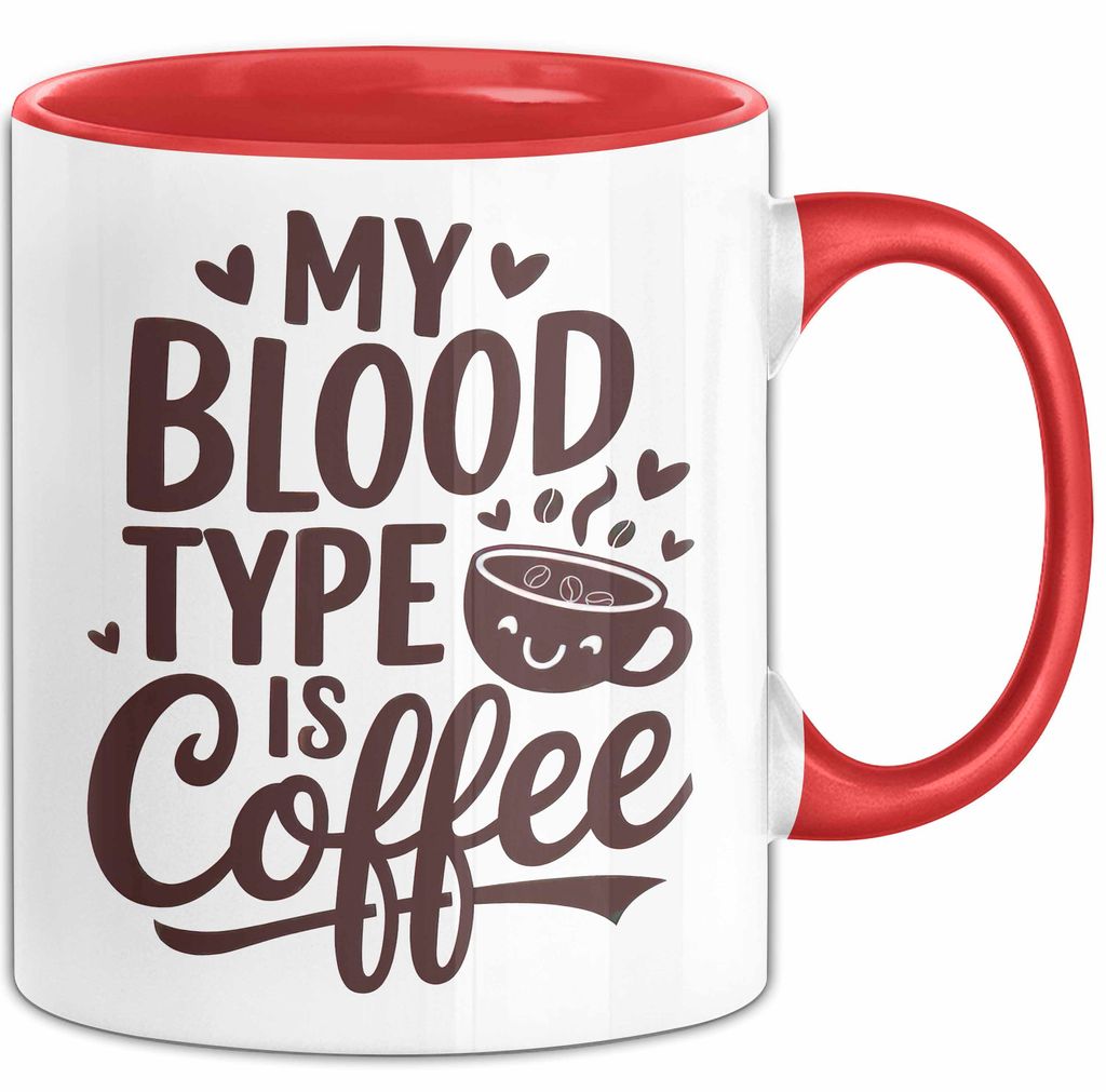 Kaffeeliebhaber Tasse Geschenk Lustige Geschenkidee Spruch Mein Bluttyp ist Kaffee (Rot)