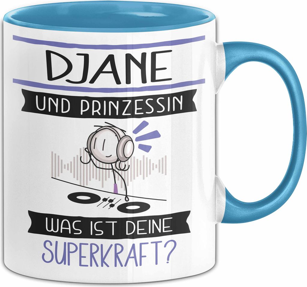 DJane Und Prinzessin Tasse Geschenk Für Eine DJane Geburtstag Was Ist Deine Superkraft (Blau)