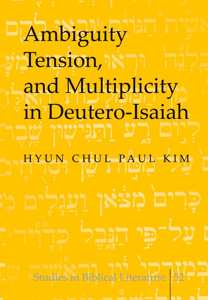 Ambiguity, Tension, and Multiplicity in Deutero-Isaiah