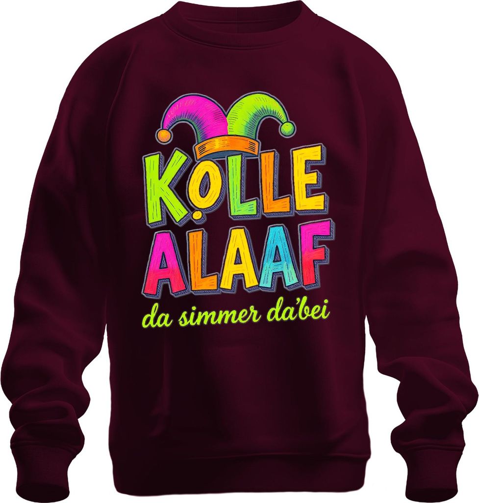 Kölle Alaaf da simmer dabei Köln Karneval Jeck Kostüm Party Uni Sweatshirt Pullover, Burgundy, XXL